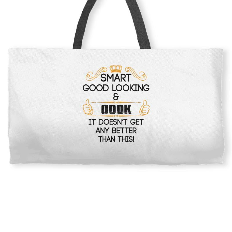 smart good looking cook doesnt get better than this Weekender Totes