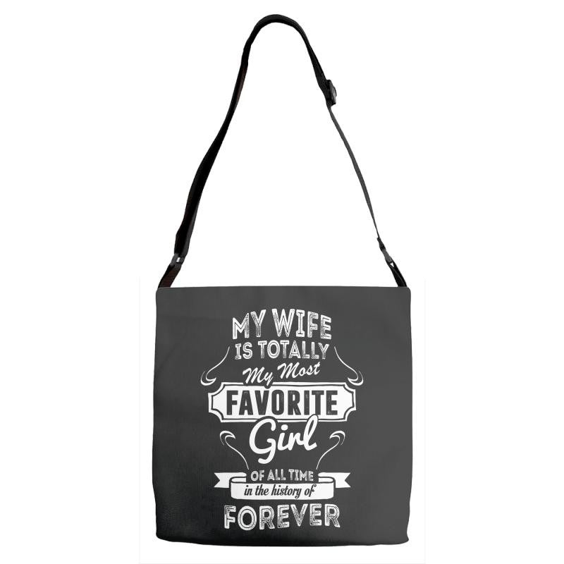 My Wife Is Totally My Most Favorite Girl Adjustable Strap Totes