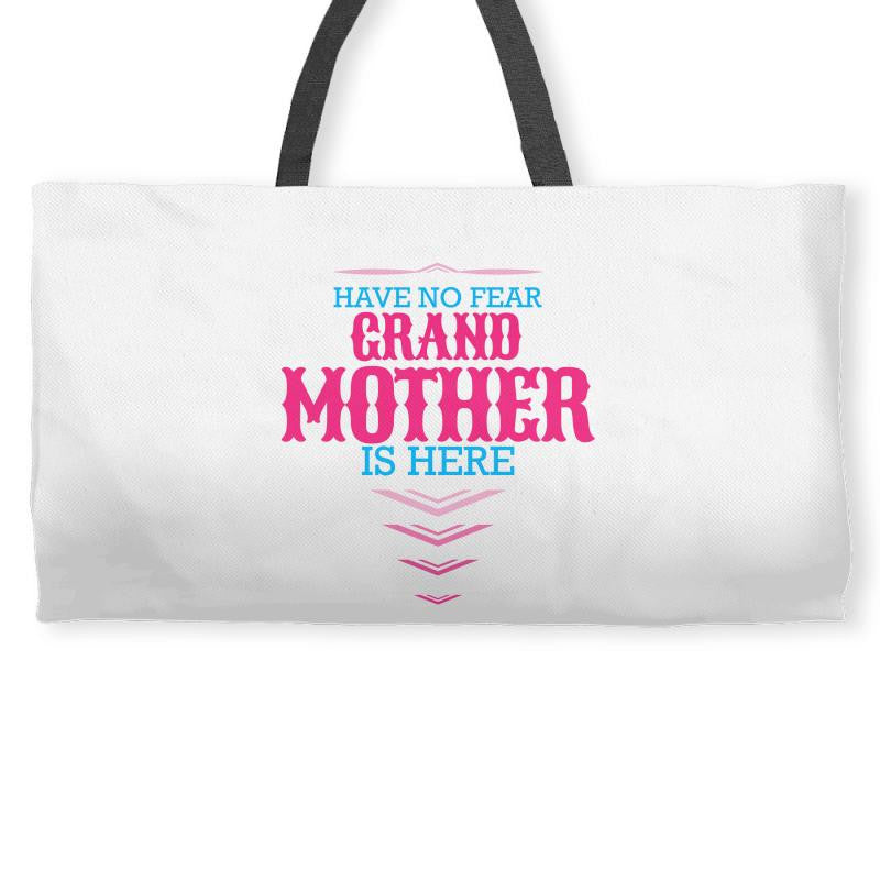 Have No Fear Grandmother Is Here Weekender Totes