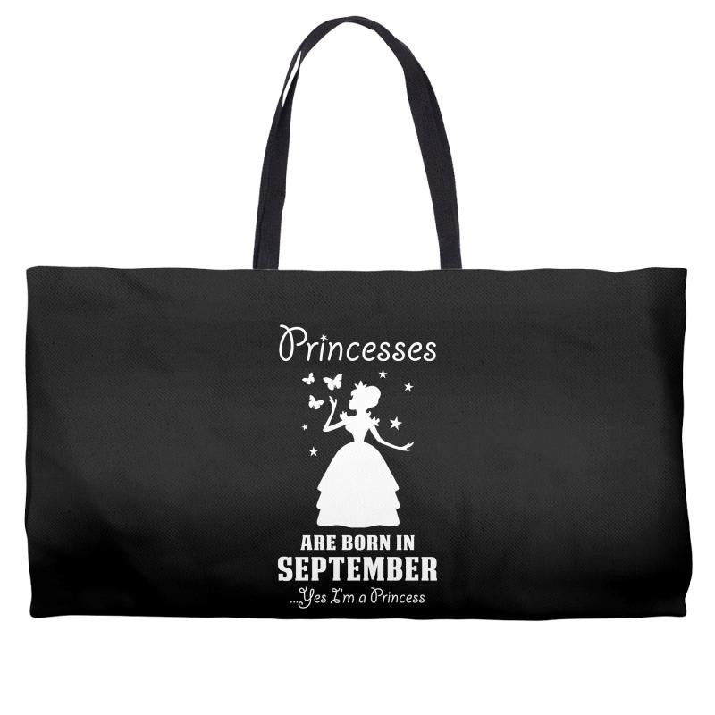 Princesses Are Born in September Yes I'm a Princess Weekender Totes