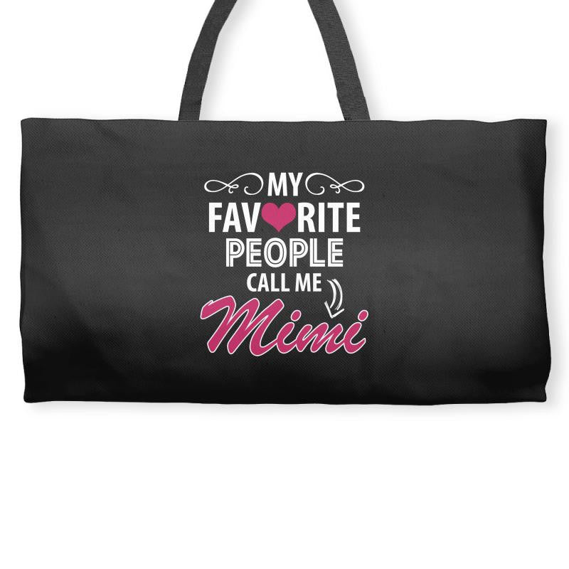 My Favorite People Call Me Mimi Weekender Totes