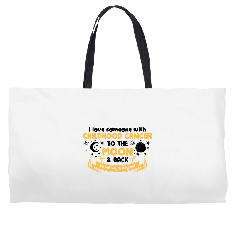 I Love Someone With Childhood Cancer To The Moon And Back To Infinity Weekender Totes