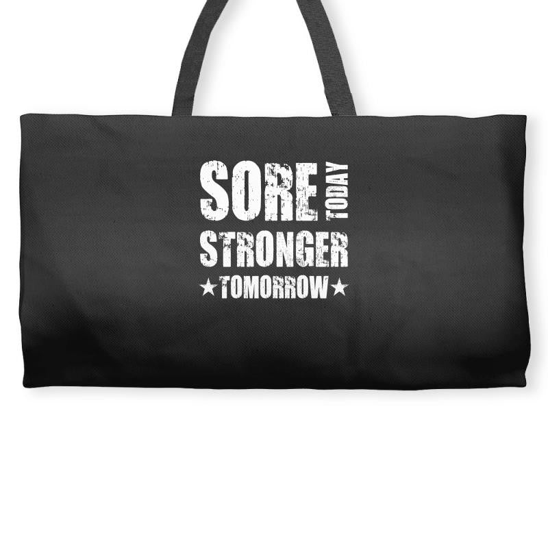 Sore Today, Stronger Tomorrow Weekender Totes