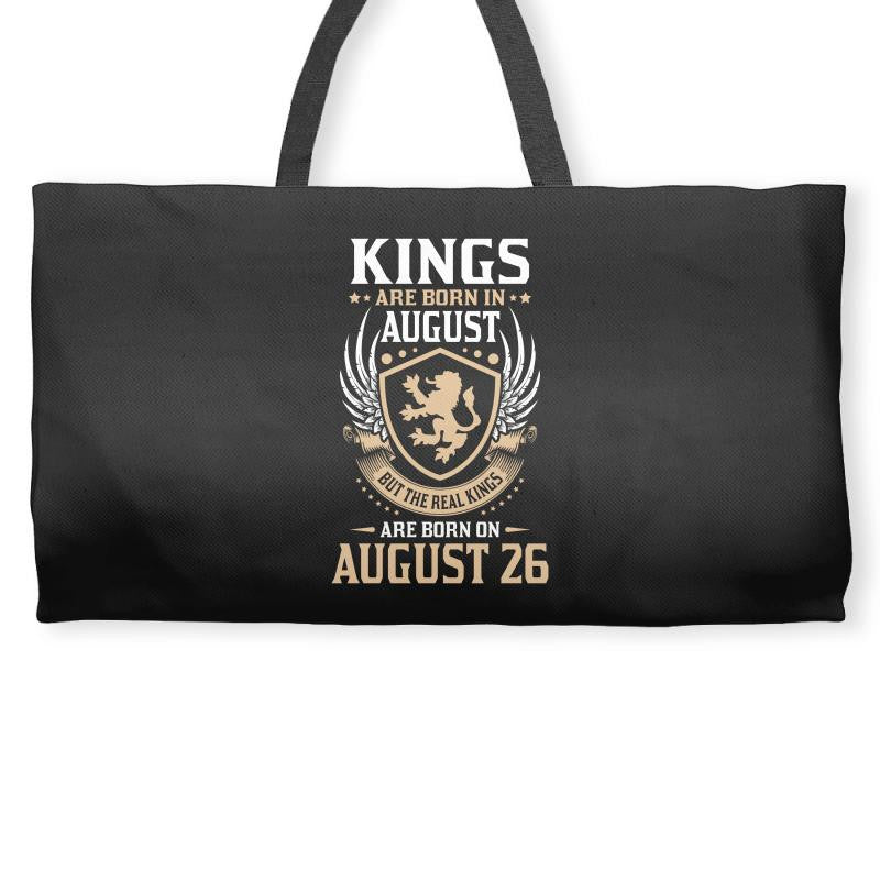 Kings Are Born In August But The Real Kings Are Born On August 26 Weekender Totes