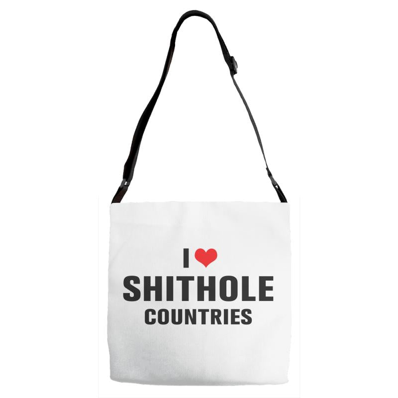 I Love Shithole Countries Adjustable Strap Totes