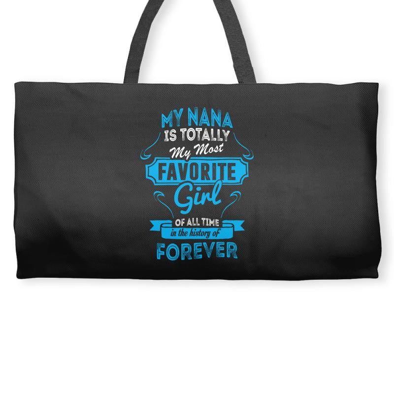 My Nana Is Totally My Most Favorite Girl Weekender Totes