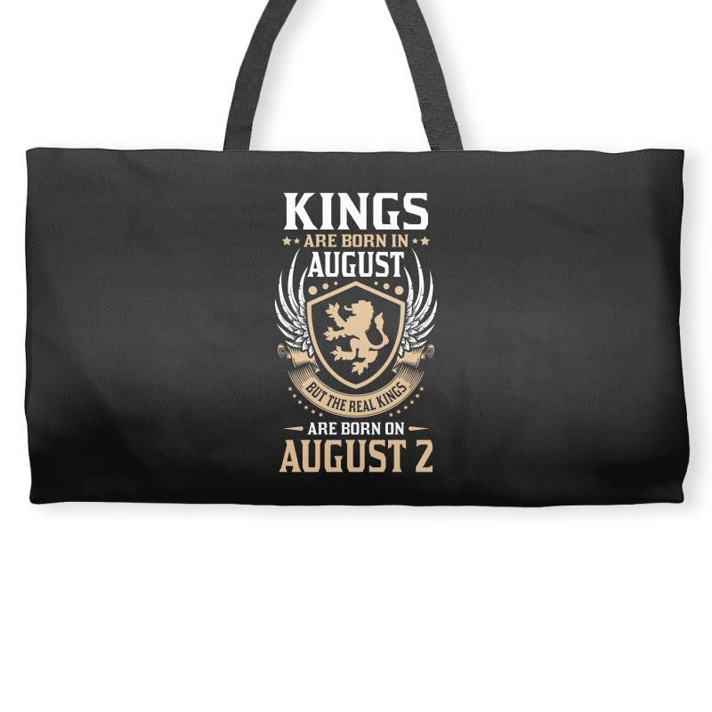 Kings Are Born In August But The Real Kings Are Born On August 2 Weekender Totes