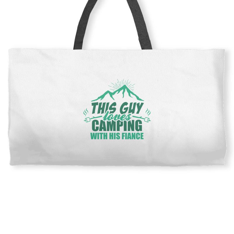 This Guy Loves Camping With His Fiance Weekender Totes