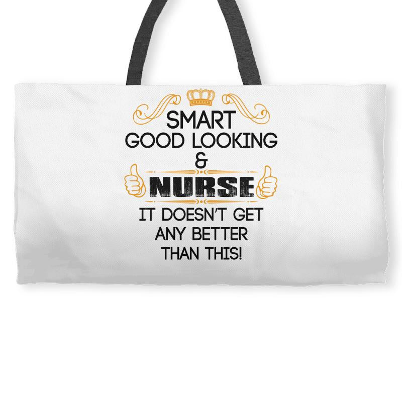 smart good looking nurse doesnt get better this Weekender Totes