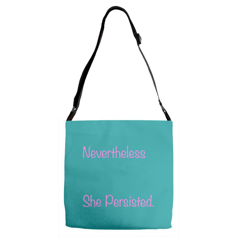 nevertheless, she persisted Adjustable Strap Totes