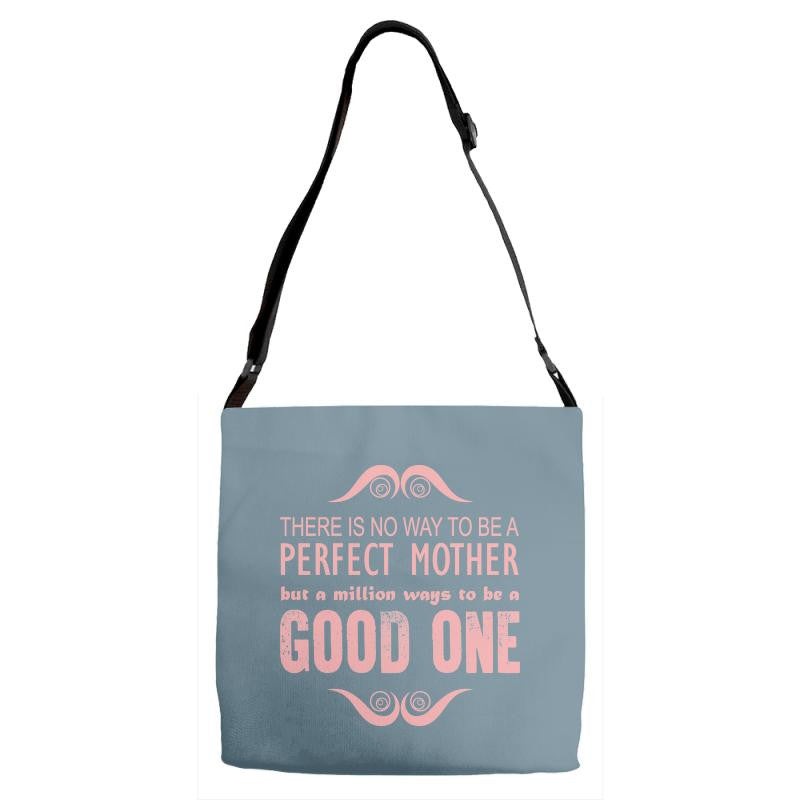 perfect mother good one Adjustable Strap Totes