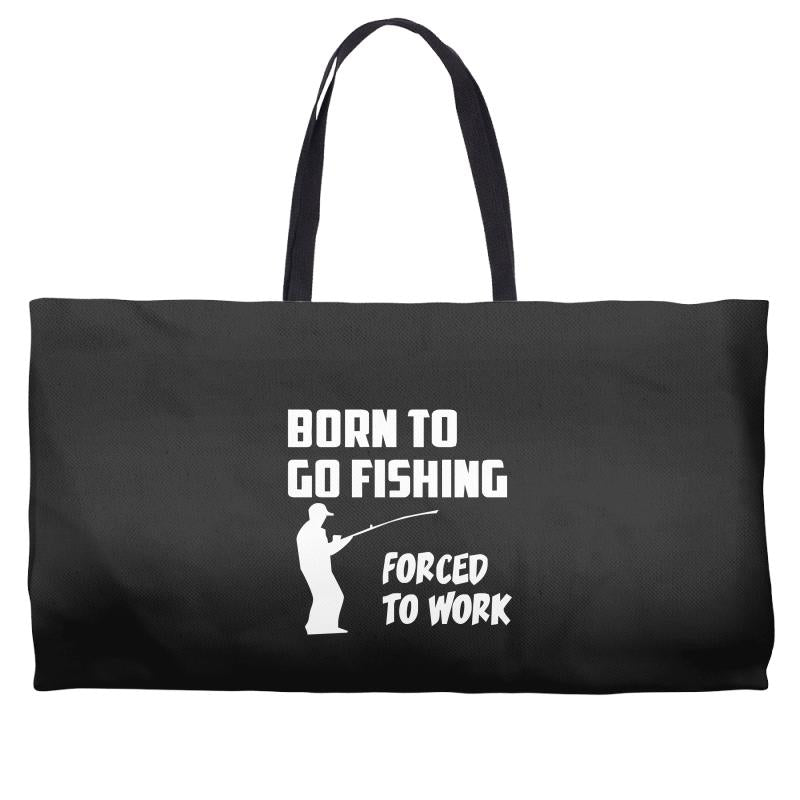 born to go fishing forced to work mens funny Weekender Totes
