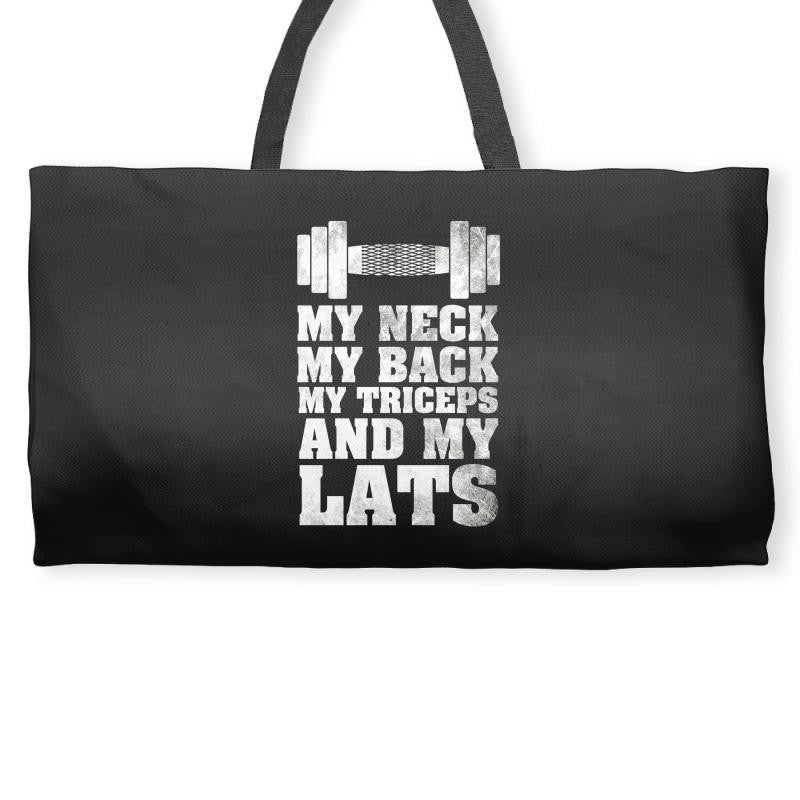 My Neck My Back My Triceps And My Lats Weekender Totes