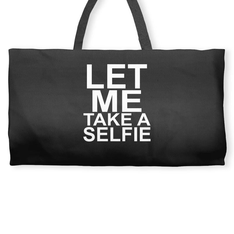 Let Me Take A Selfie Weekender Totes