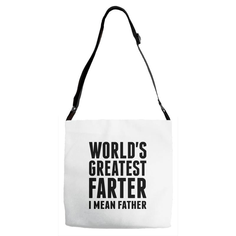 World's Greatest Farter I Mean Father Adjustable Strap Totes