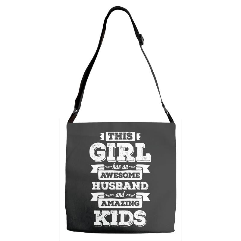 This Girl Has An Awesome Husband And Amazing Kids Adjustable Strap Totes