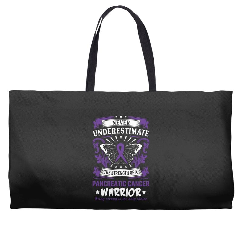 Never Underestimate the Strength of a Pancreatic Cancer Warrior Weekender Totes