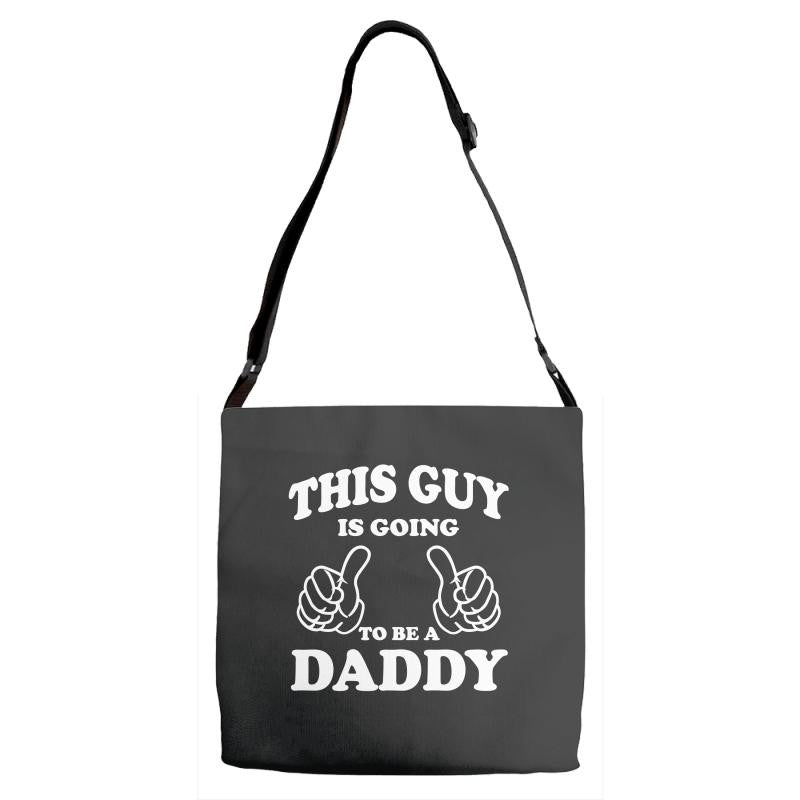 This Guy Is Going to Be Daddy Adjustable Strap Totes