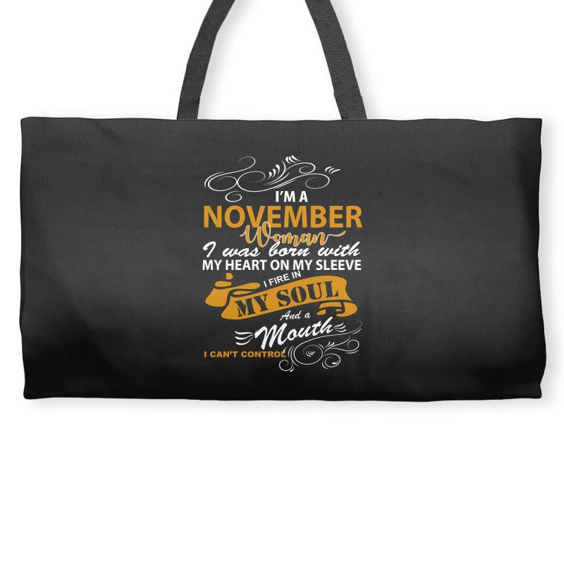 I'm a november woman I was born with my heart Weekender Totes