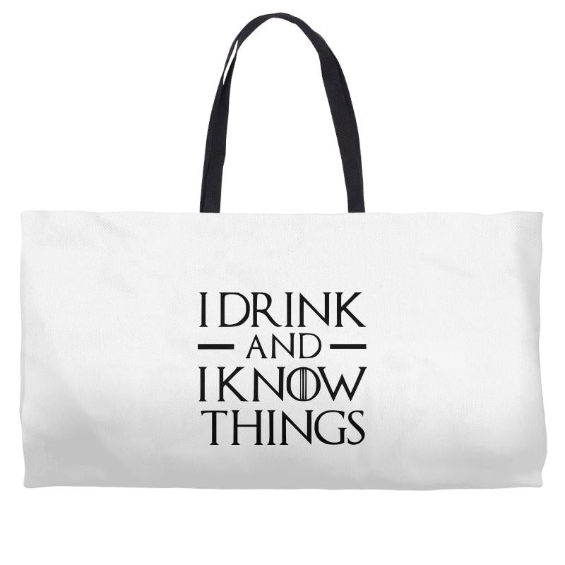 i drink and i know things 2 Weekender Totes