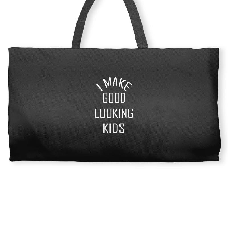 i make good looking kids Weekender Totes