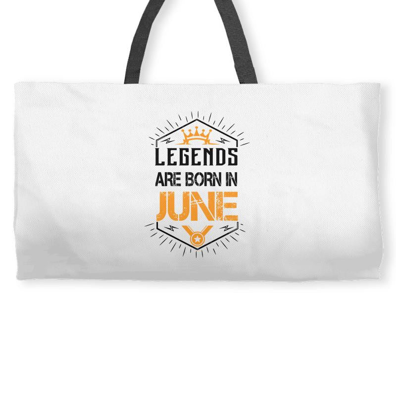 Legends are born in June Weekender Totes