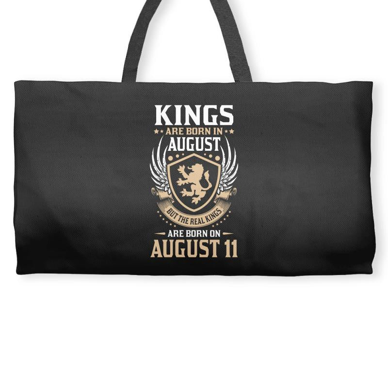 Kings Are Born In August But The Real Kings Are Born On August 11 Weekender Totes