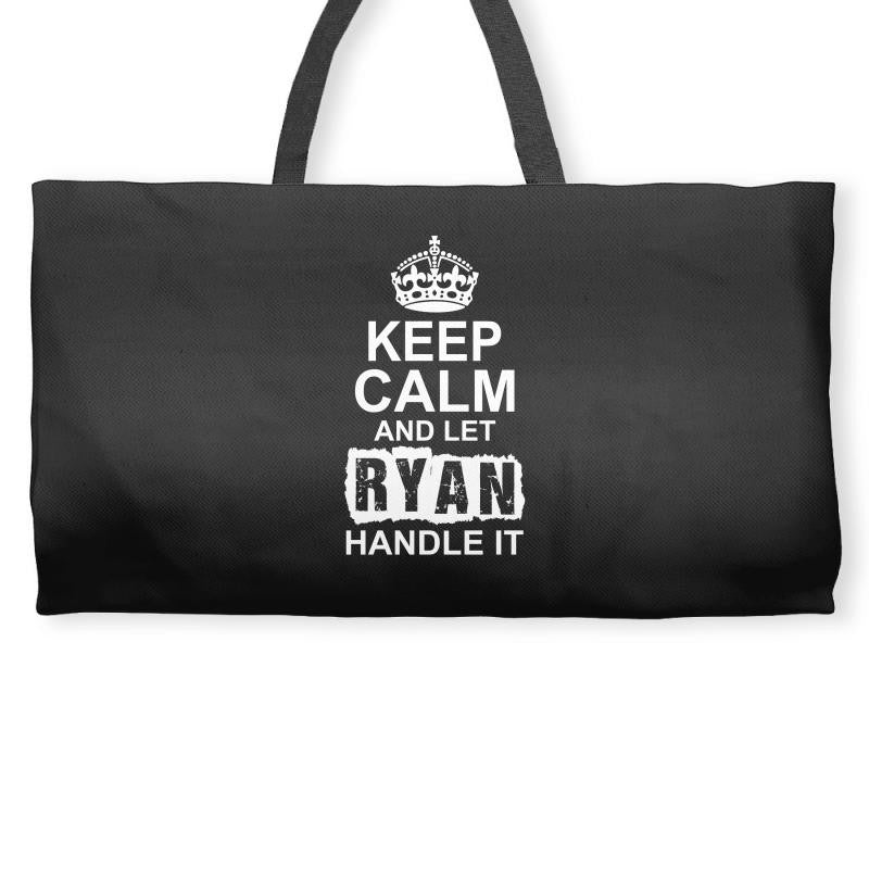 Keep Calm And Let Ryan Handle It Weekender Totes