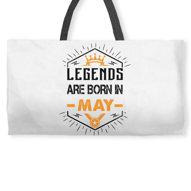 Legends Are Born In May Weekender Totes