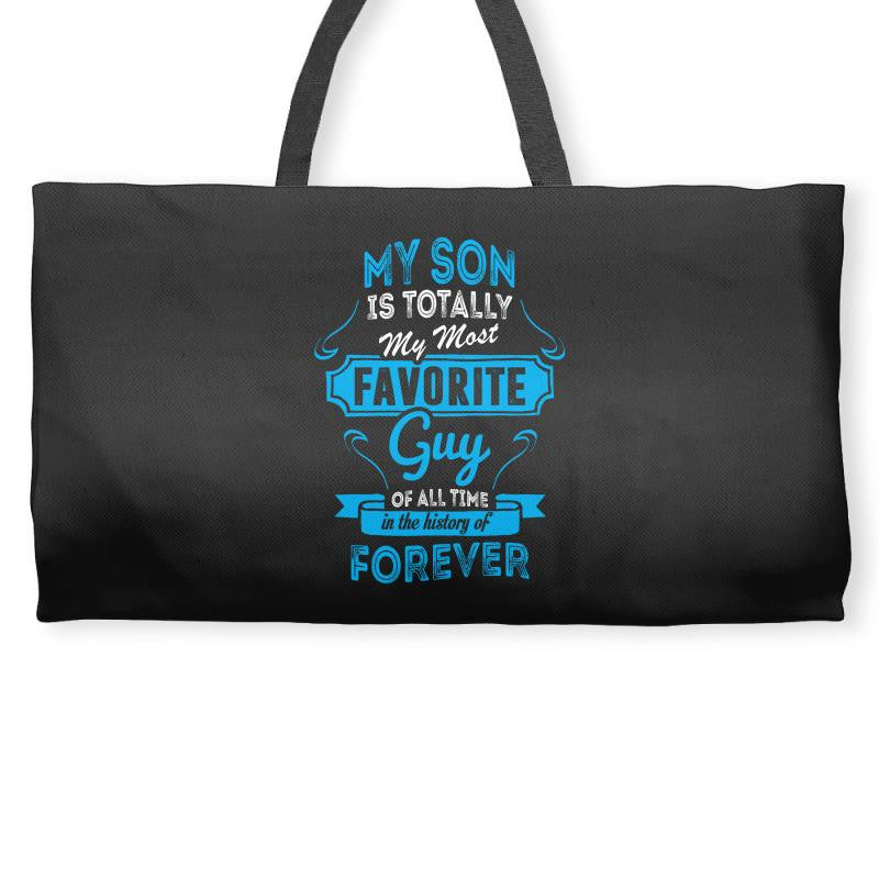 My Son Is Totally My Most Favorite Guy Weekender Totes