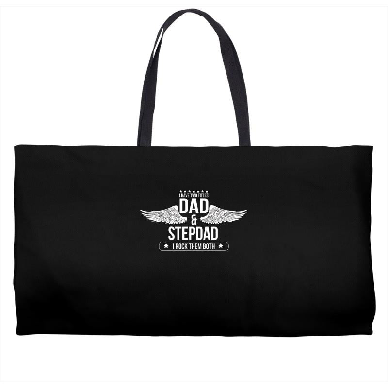 i have two titles dad and stepdad Weekender Totes