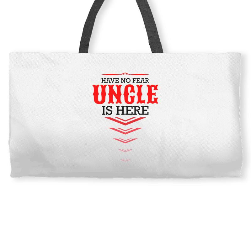 Have No Fear Uncle Is Here Weekender Totes