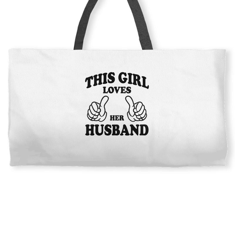 Girl Loves Her Husband Weekender Totes