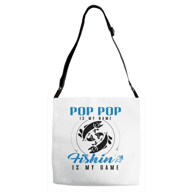 Pop Pop is my Name Fishing Is My Game Adjustable Strap Totes