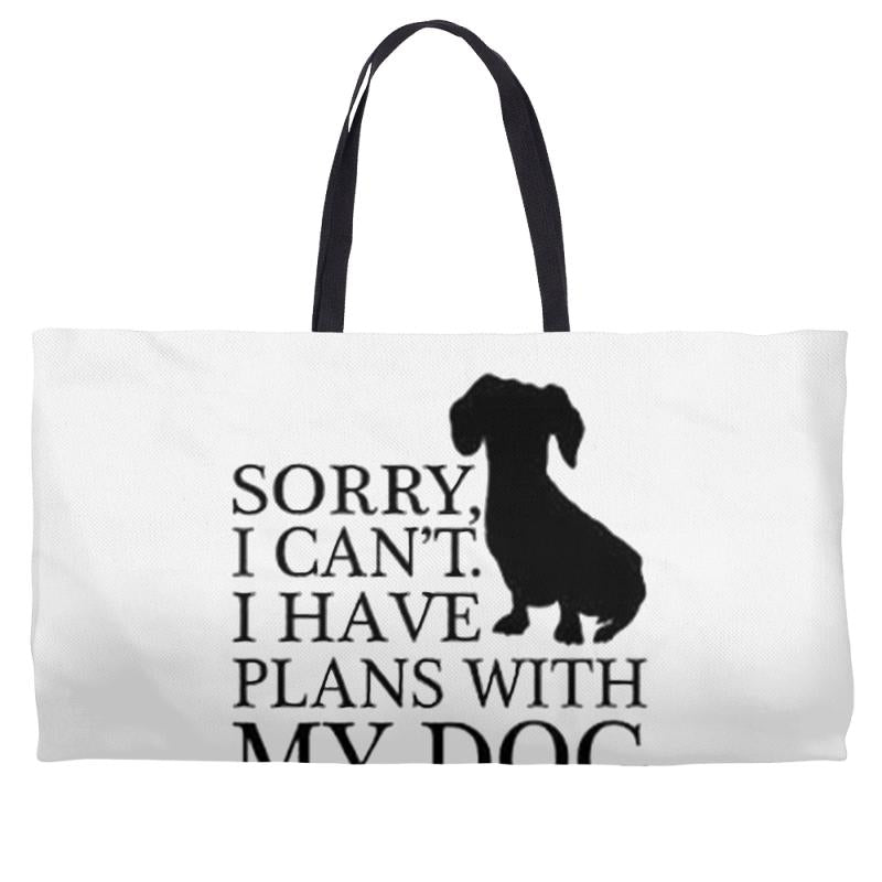 SORRY I CAN'T I HAVE PLANS WITH MY DOG Weekender Totes