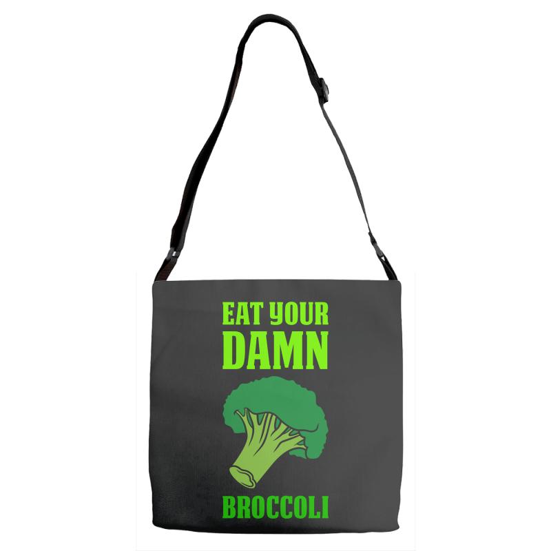 Eat Your Damn Broccoli Adjustable Strap Totes