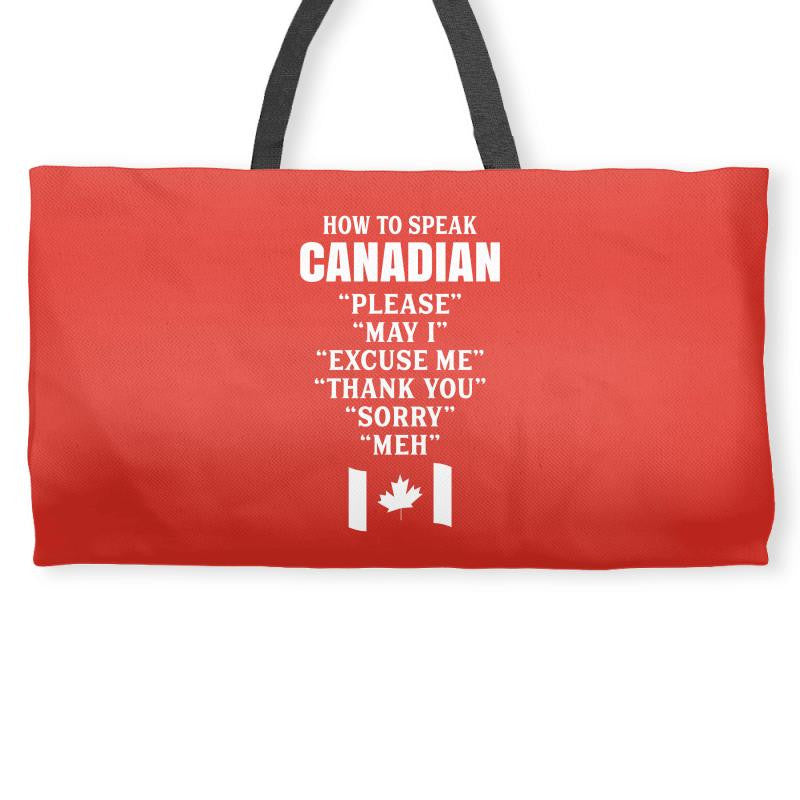 How To Speak Canadian Weekender Totes