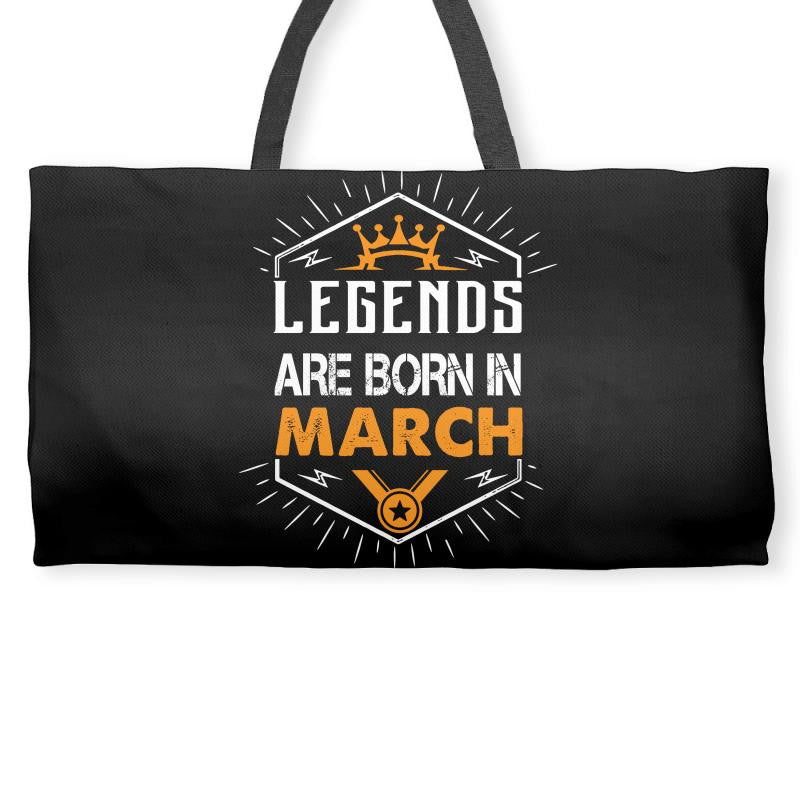 Legends Are Born In March Weekender Totes