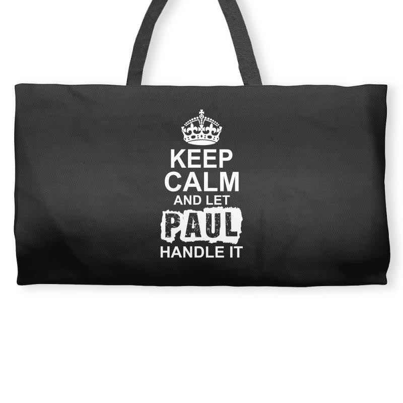 Keep Calm And Let Paul Handle It Weekender Totes