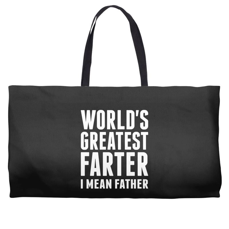 World's Greatest Farter I Mean Father Weekender Totes