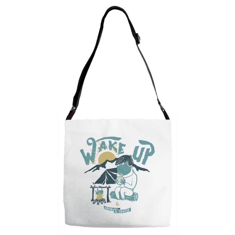 wake up and drink a coffee Adjustable Strap Totes