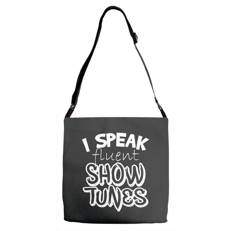 I Speak Fluent Show Tunes Adjustable Strap Totes