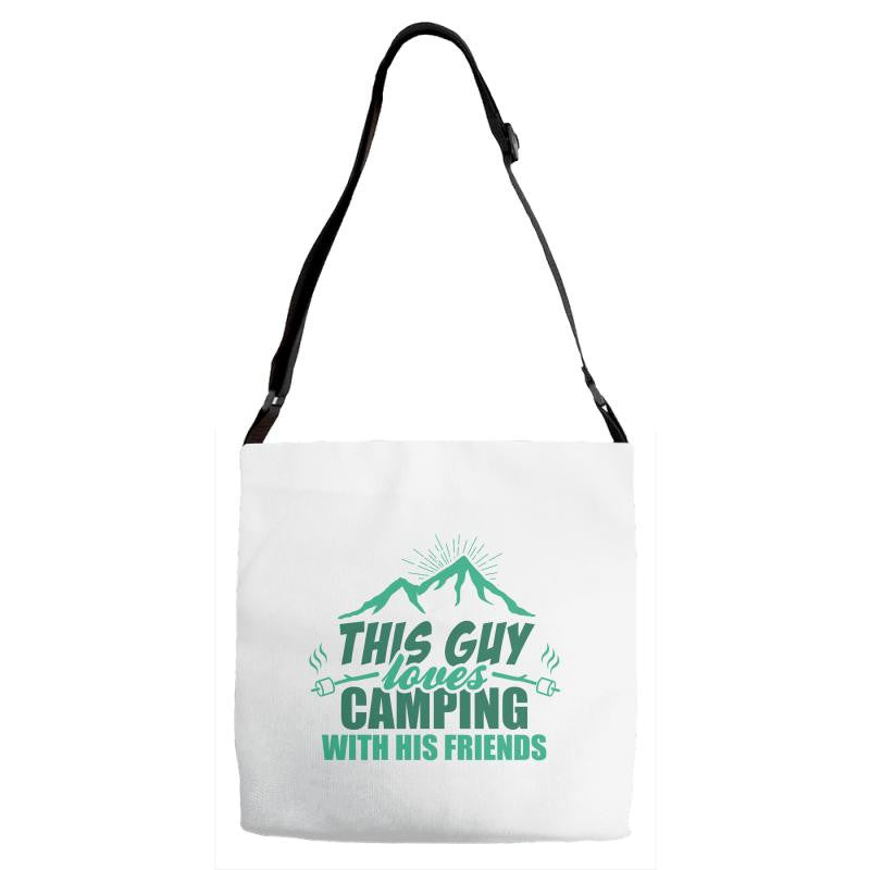 This Guy Loves Camping With His Friends Adjustable Strap Totes
