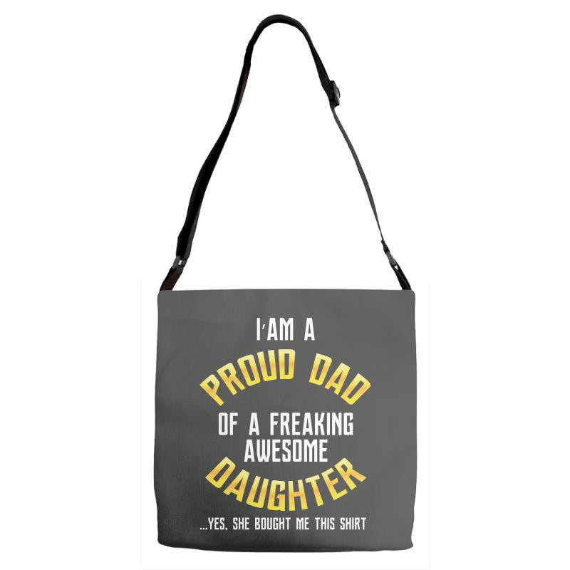 I'm A Proud Dad Of A Freaking Awesome daughter Adjustable Strap Totes