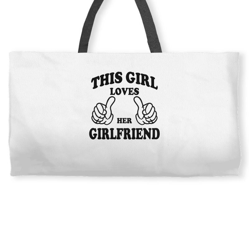 This Girl Loves Her Girlfriend Weekender Totes