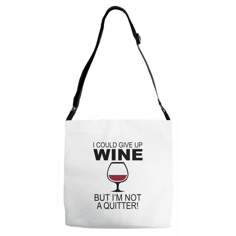 i could give up wine Adjustable Strap Totes