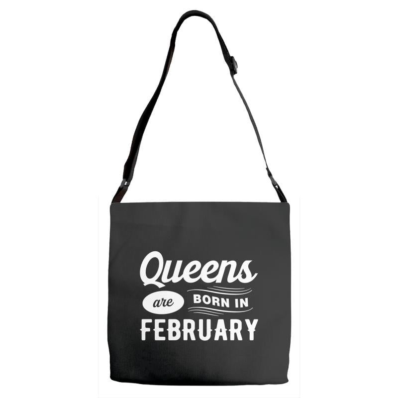 Queens are Born in February Adjustable Strap Totes