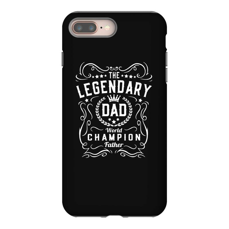 The Legendary Dad World Champion iPhone 8 Plus