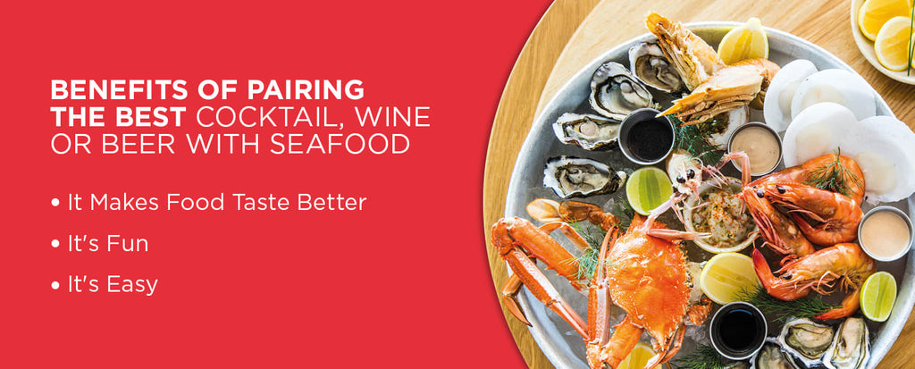 Benefits of Pairing the best cocktail, wine or beer with seafood