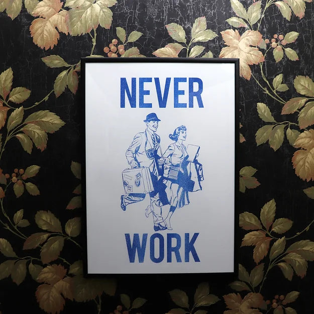 'Never Work' Poster